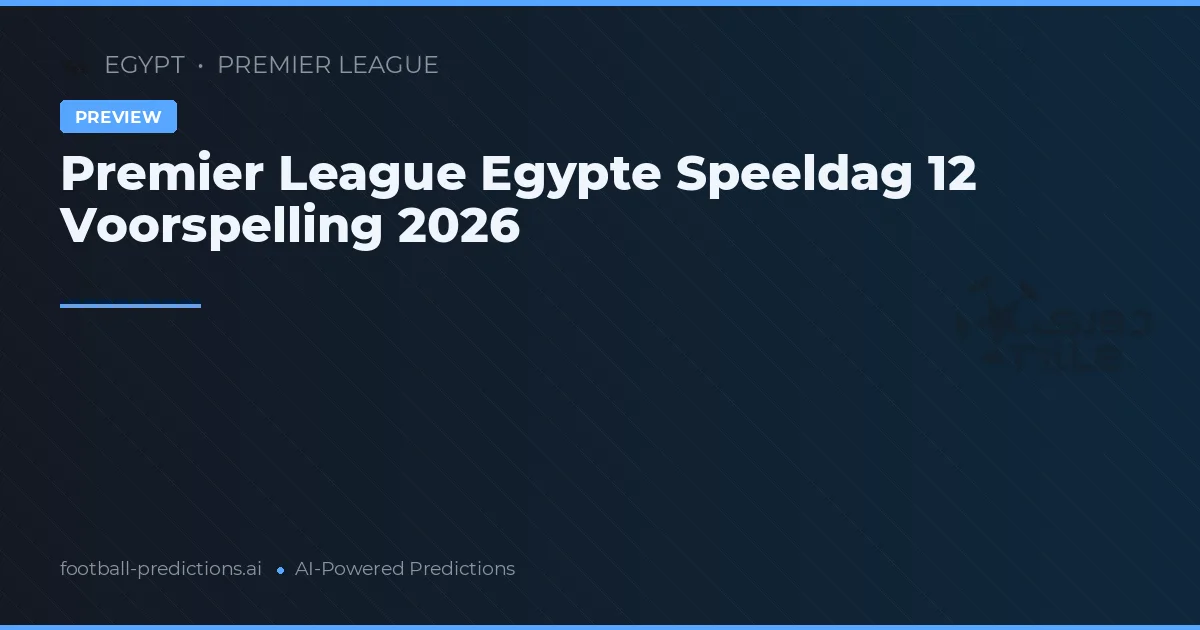 Premier League Egypte Speeldag 12 Voorspelling 2026