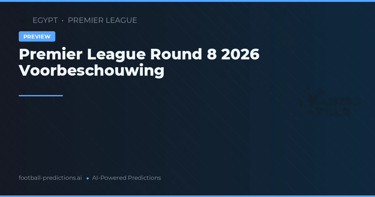 Premier League Round 8 2026 Voorbeschouwing