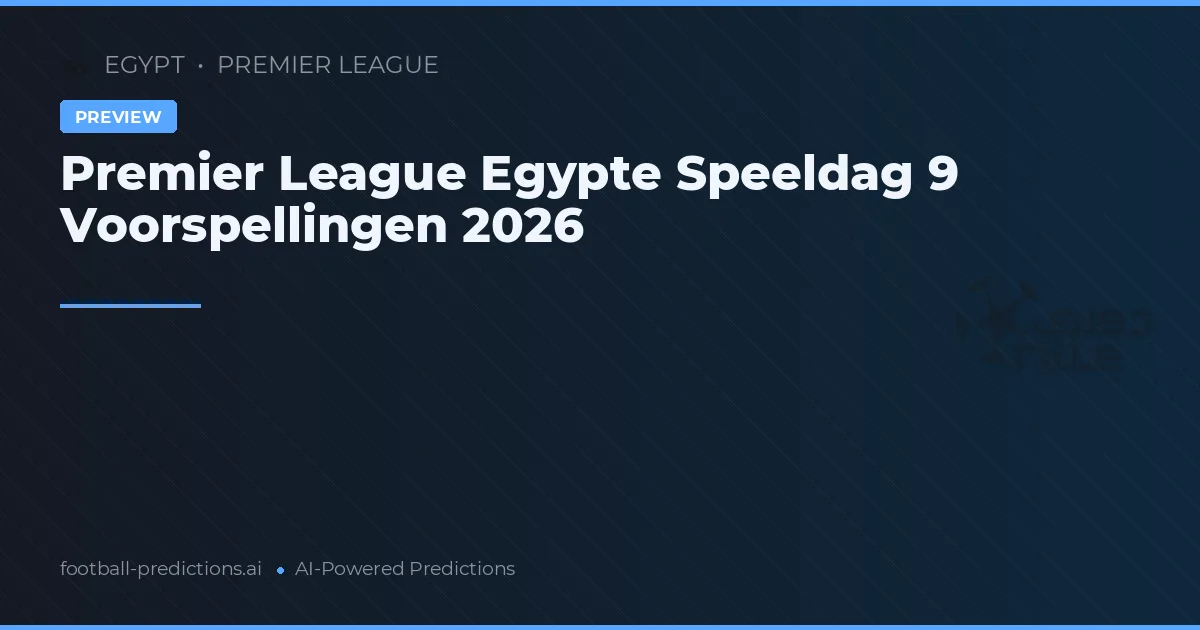 Premier League Egypte Speeldag 9 Voorspellingen 2026