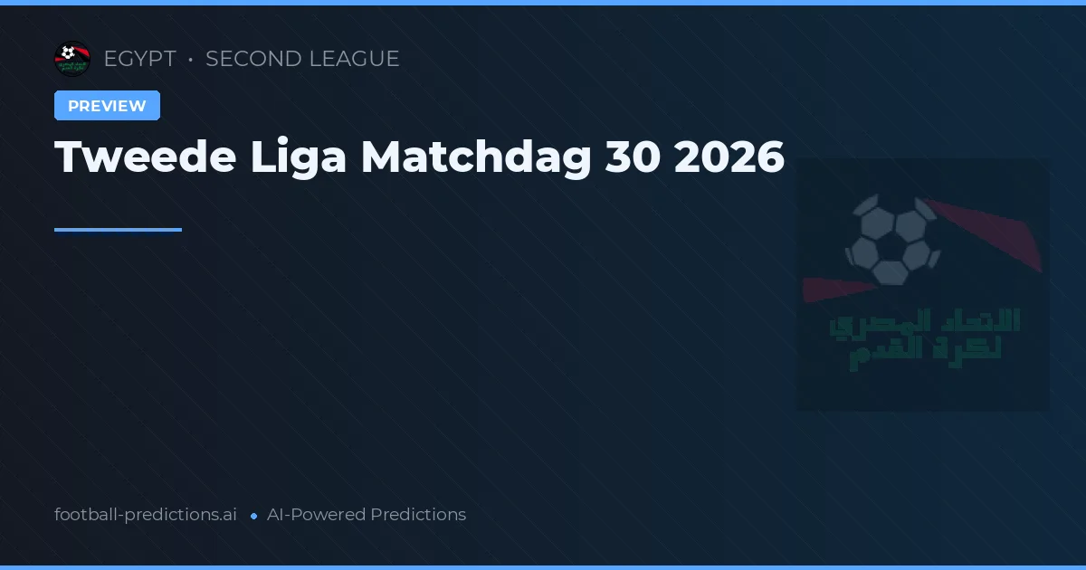 Tweede Liga Matchdag 30 2026