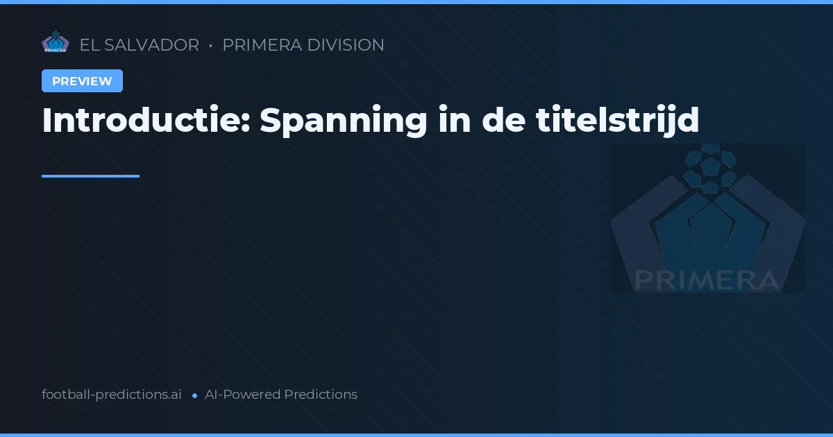 Introductie: Spanning in de titelstrijd