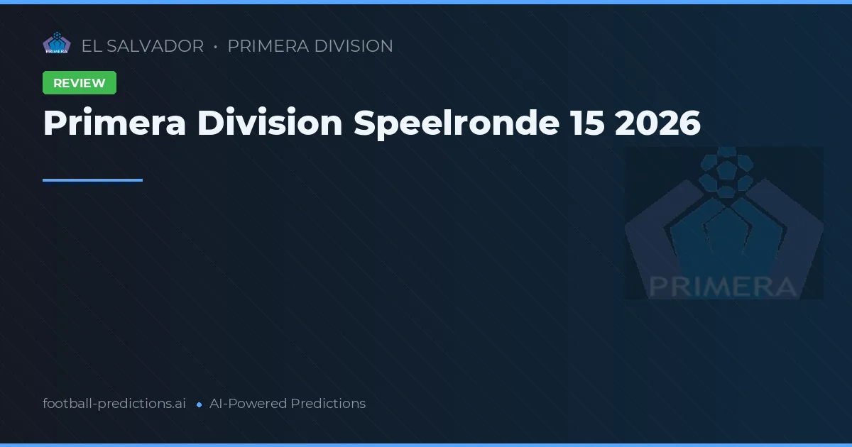 Primera Division Speelronde 15 2026