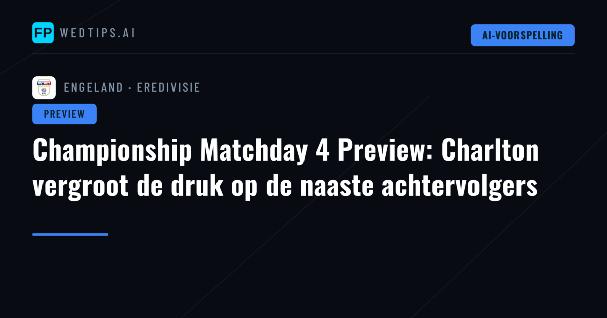 Championship Matchday 4 Preview: Charlton vergroot de druk op de naaste achtervolgers