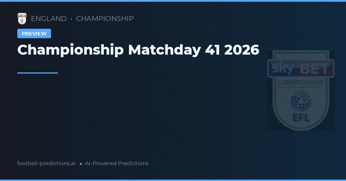 Championship Matchday 41 2026