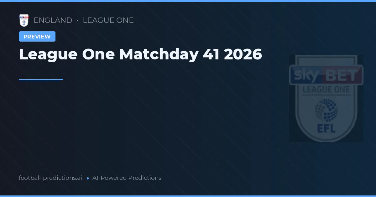 League One Matchday 41 2026