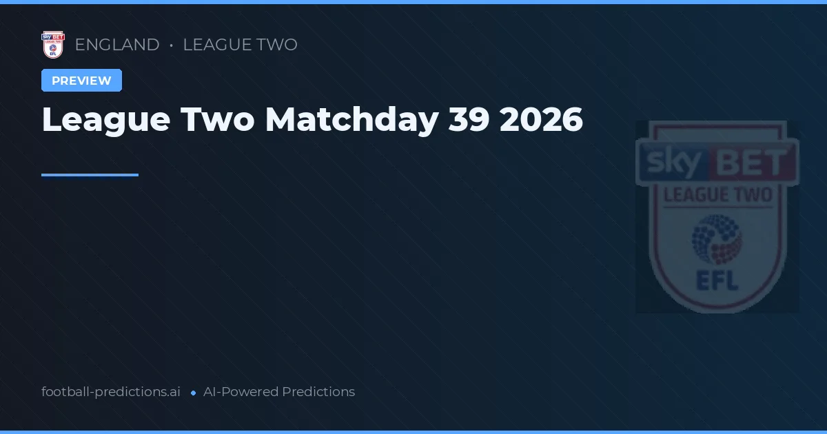 League Two Matchday 39 2026