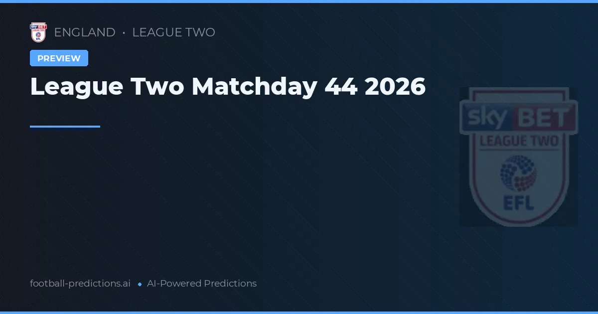 League Two Matchday 44 2026