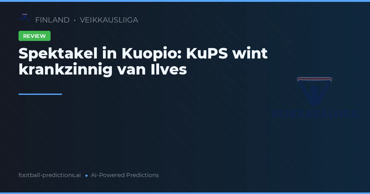 Spektakel in Kuopio: KuPS wint krankzinnig van Ilves