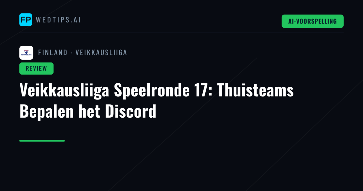 Veikkausliiga Speelronde 17: Thuisteams Bepalen het Discord