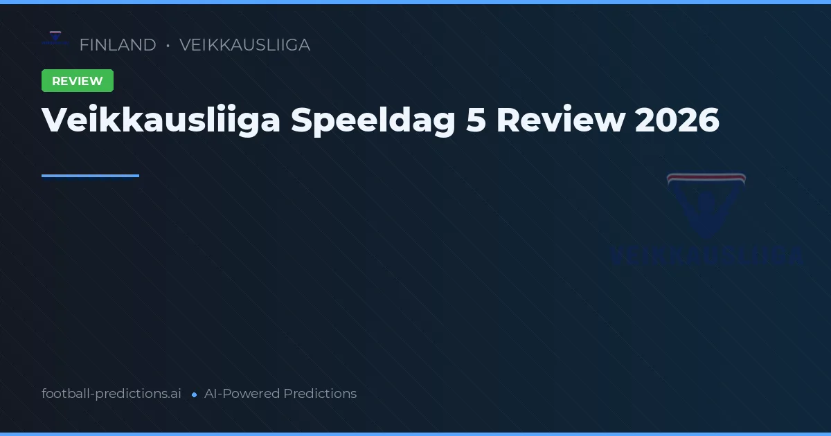 Veikkausliiga Speeldag 5 Review 2026