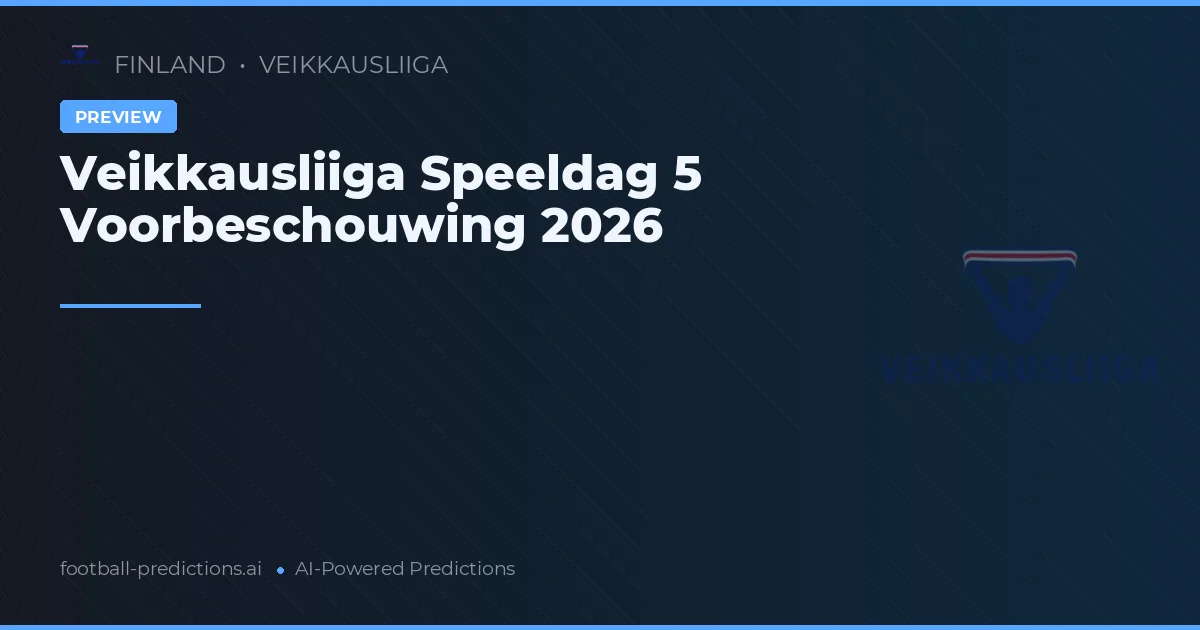 Veikkausliiga Speeldag 5 Voorbeschouwing 2026