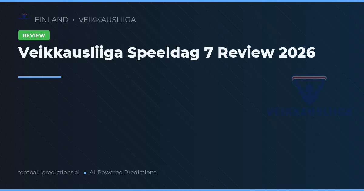 Veikkausliiga Speeldag 7 Review 2026