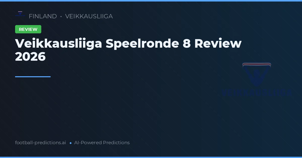 Veikkausliiga Speelronde 8 Review 2026