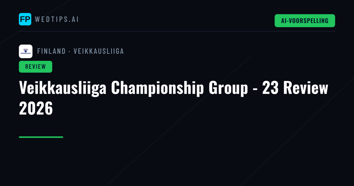 Veikkausliiga Championship Group - 23 Review 2026