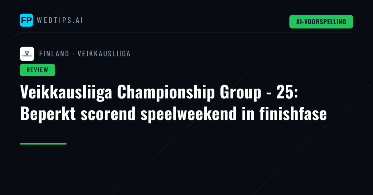 Veikkausliiga Championship Group - 25: Beperkt scorend speelweekend in finishfase