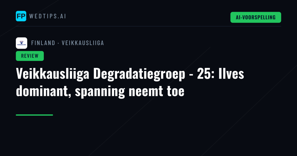 Veikkausliiga Degradatiegroep - 25: Ilves dominant, spanning neemt toe