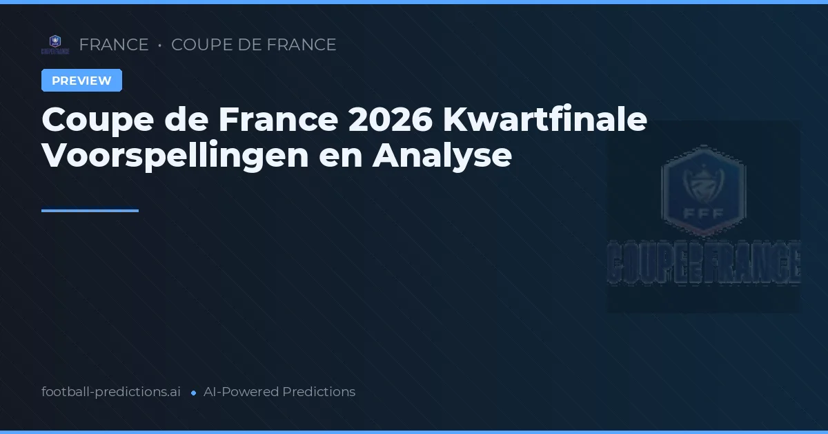 Coupe de France 2026 Kwartfinale Voorspellingen en Analyse