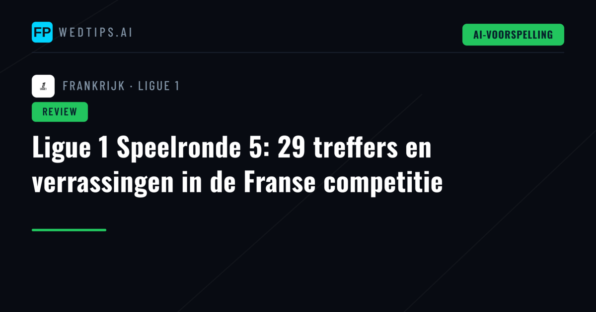 Ligue 1 Speelronde 5: 29 treffers en verrassingen in de Franse competitie