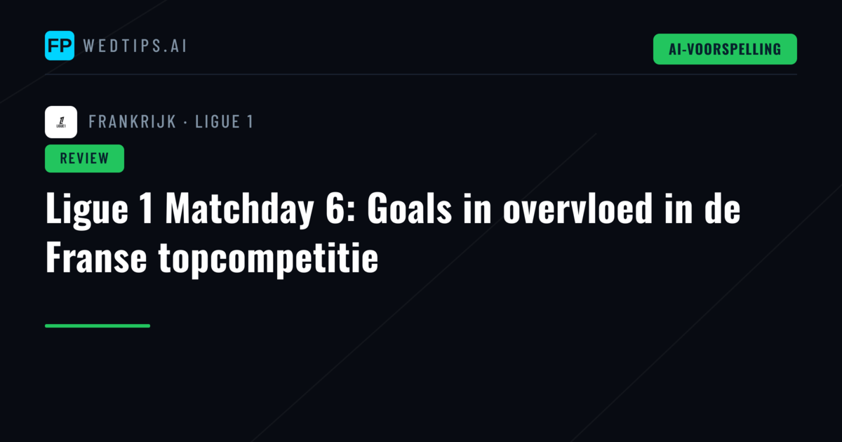Ligue 1 Matchday 6: Goals in overvloed in de Franse topcompetitie