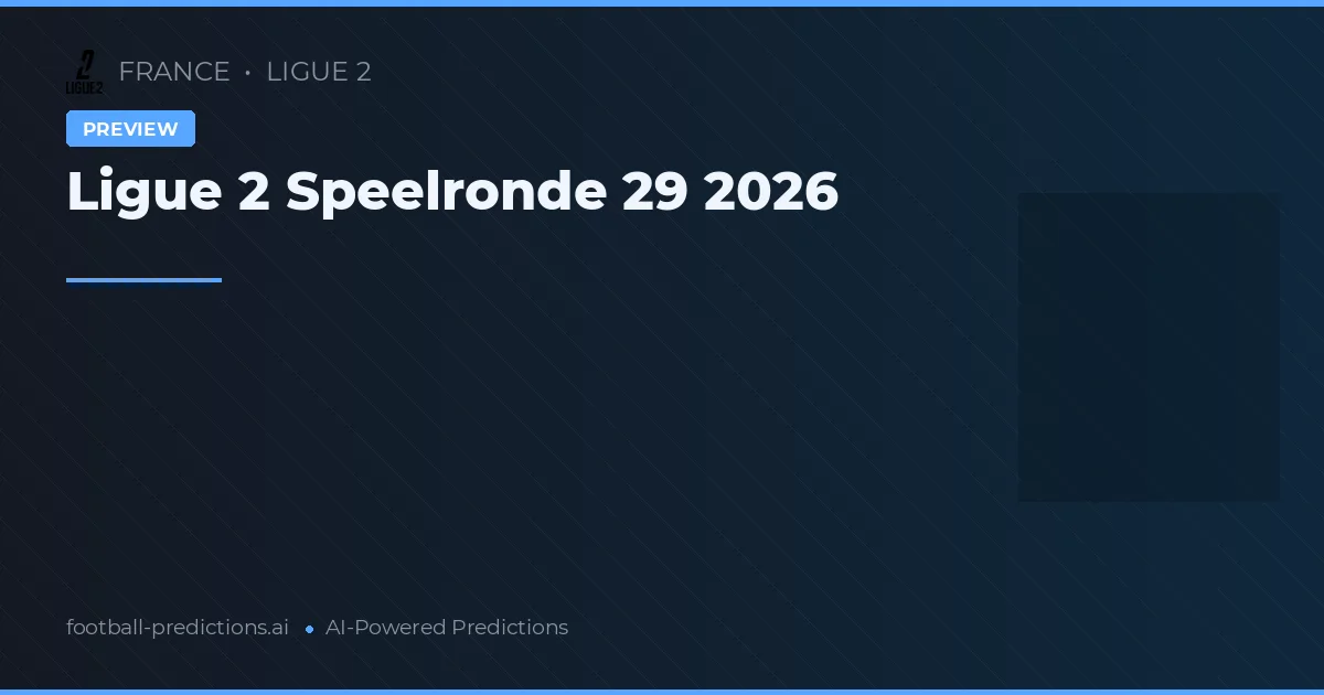 Ligue 2 Speelronde 29 2026