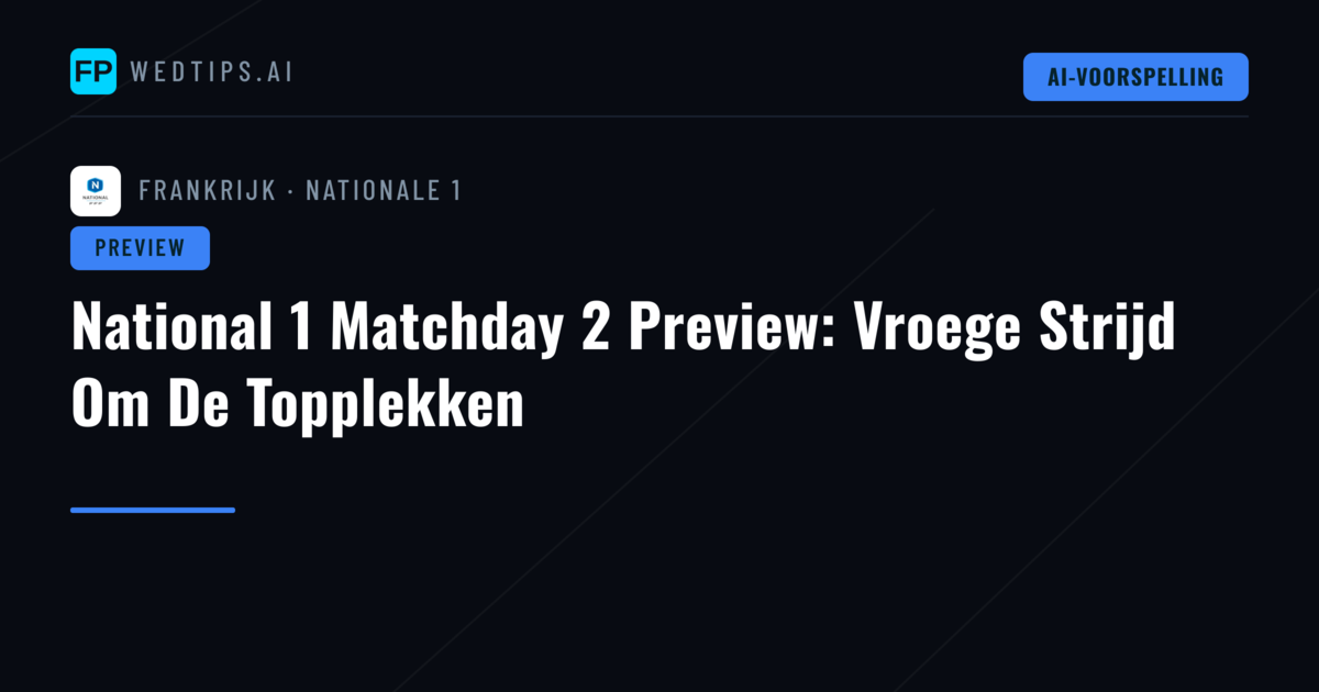 National 1 Matchday 2 Preview: Vroege Strijd Om De Topplekken