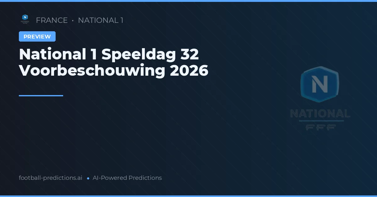 National 1 Speeldag 32 Voorbeschouwing 2026