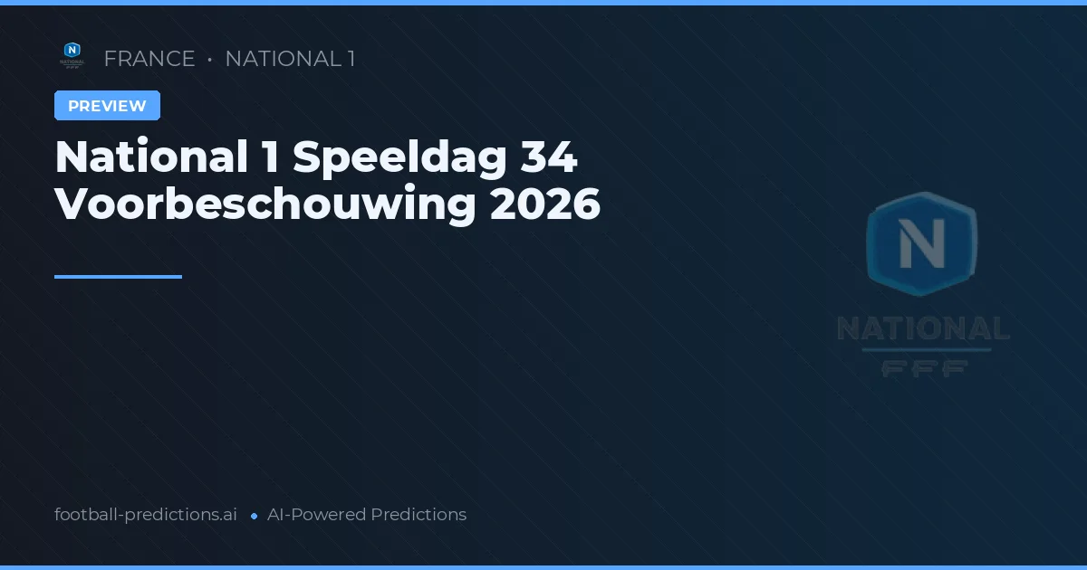 National 1 Speeldag 34 Voorbeschouwing 2026