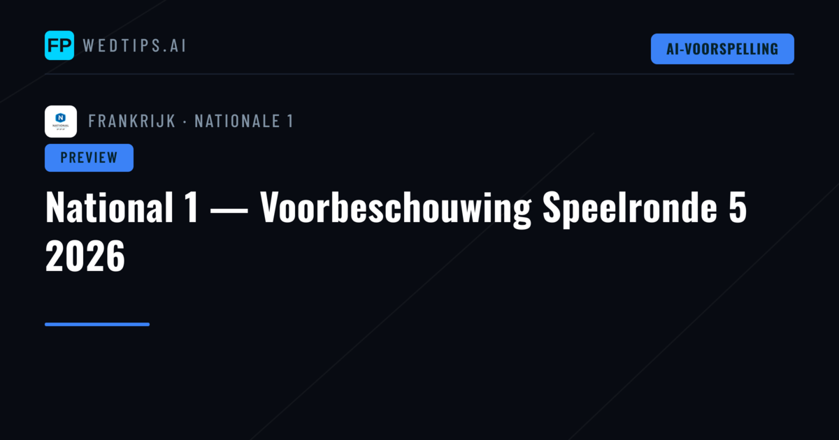 National 1 — Voorbeschouwing Speelronde 5 2026