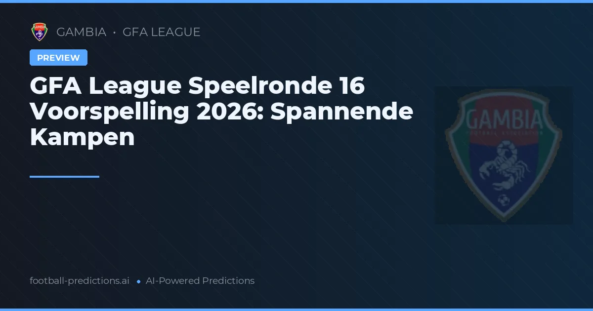 GFA League Speelronde 16 Voorspelling 2026: Spannende Kampen
