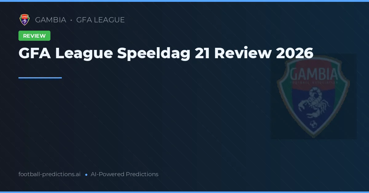 GFA League Speeldag 21 Review 2026