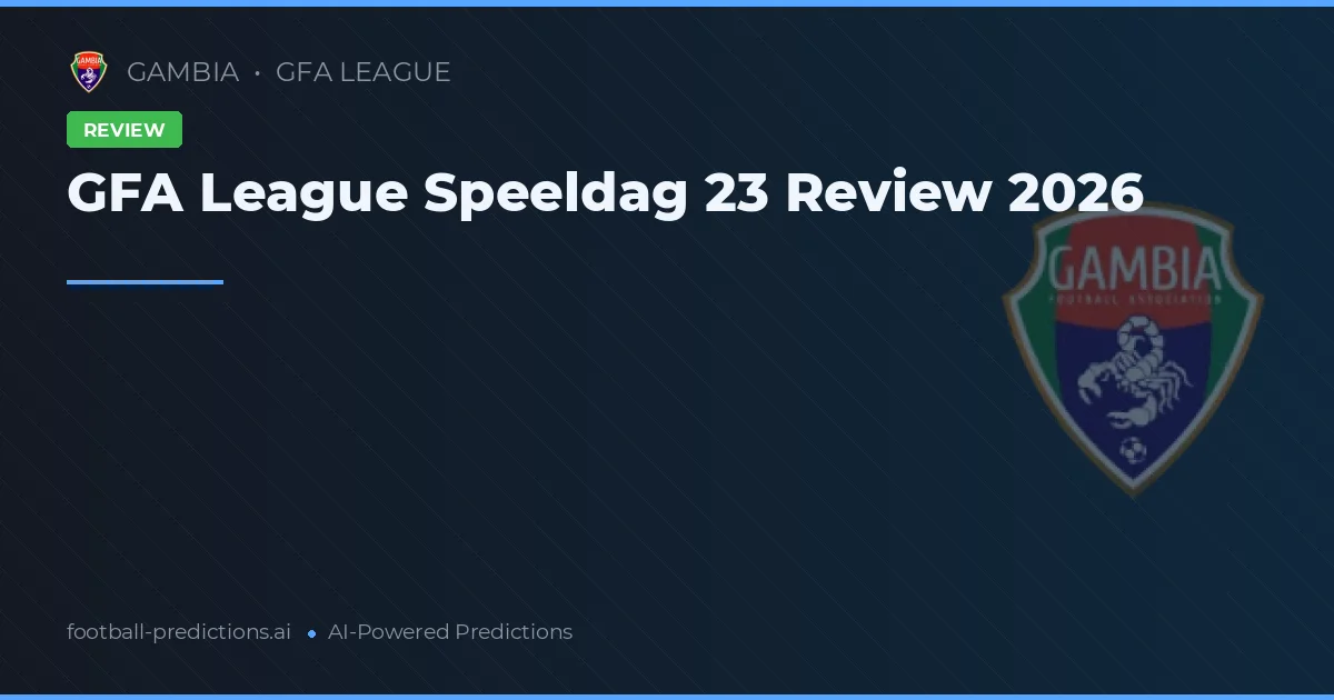 GFA League Speeldag 23 Review 2026