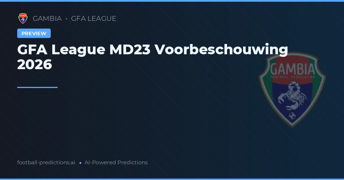 GFA League MD23 Voorbeschouwing 2026
