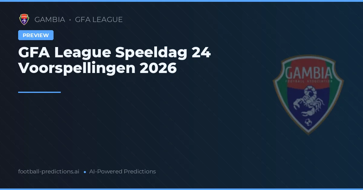 GFA League Speeldag 24 Voorspellingen 2026