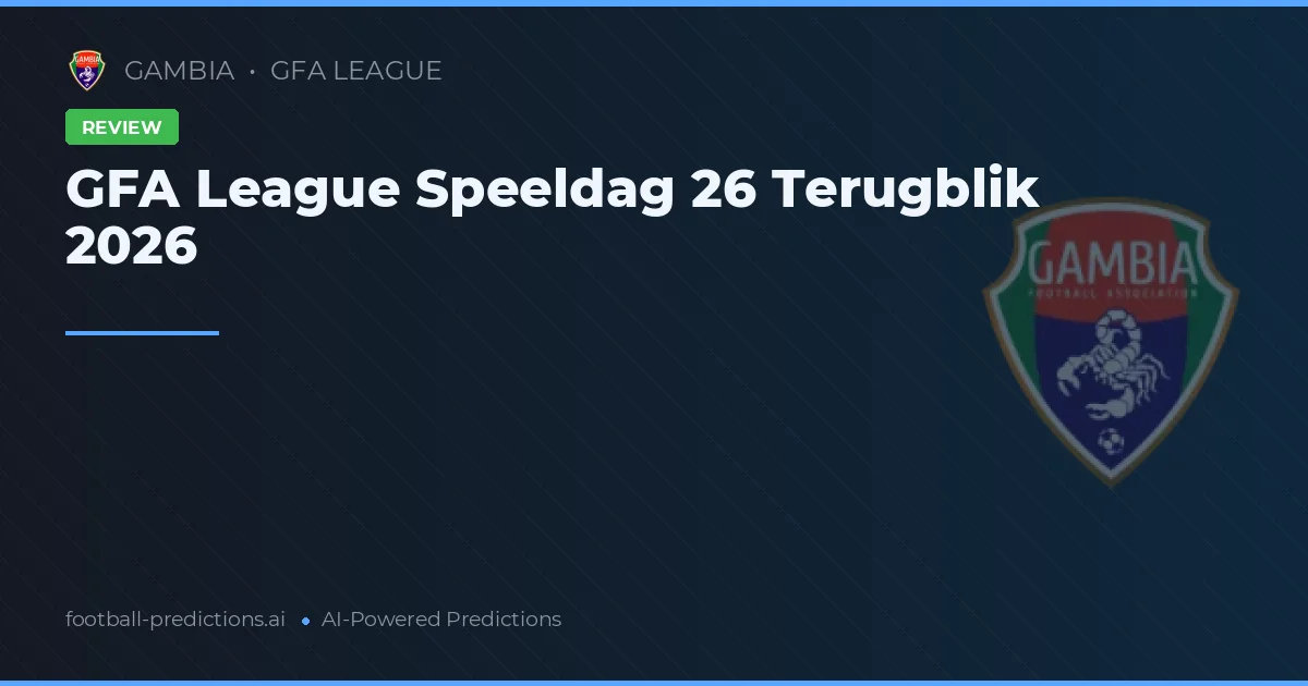 GFA League Speeldag 26 Terugblik 2026