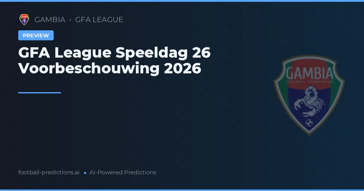 GFA League Speeldag 26 Voorbeschouwing 2026