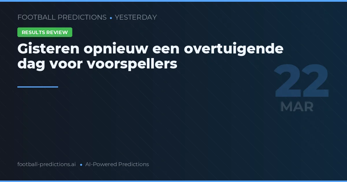 Gisteren opnieuw een overtuigende dag voor voorspellers