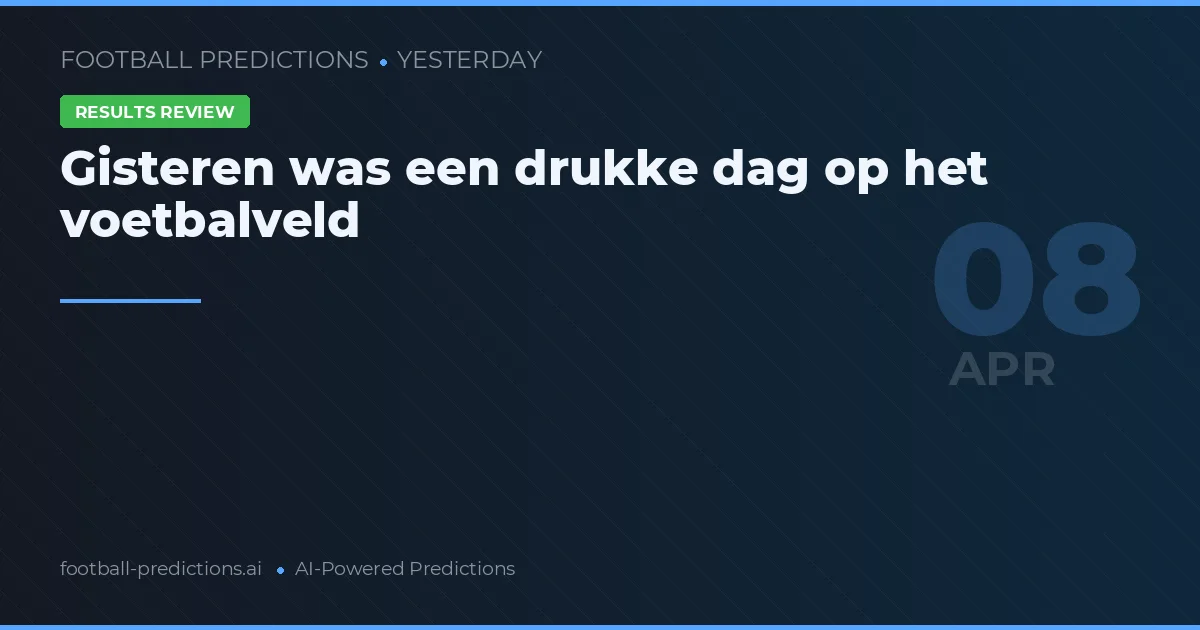 Gisteren was een drukke dag op het voetbalveld