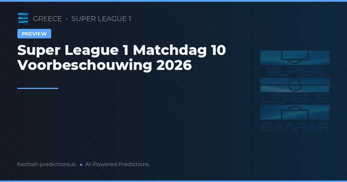 Super League 1 Matchdag 10 Voorbeschouwing 2026