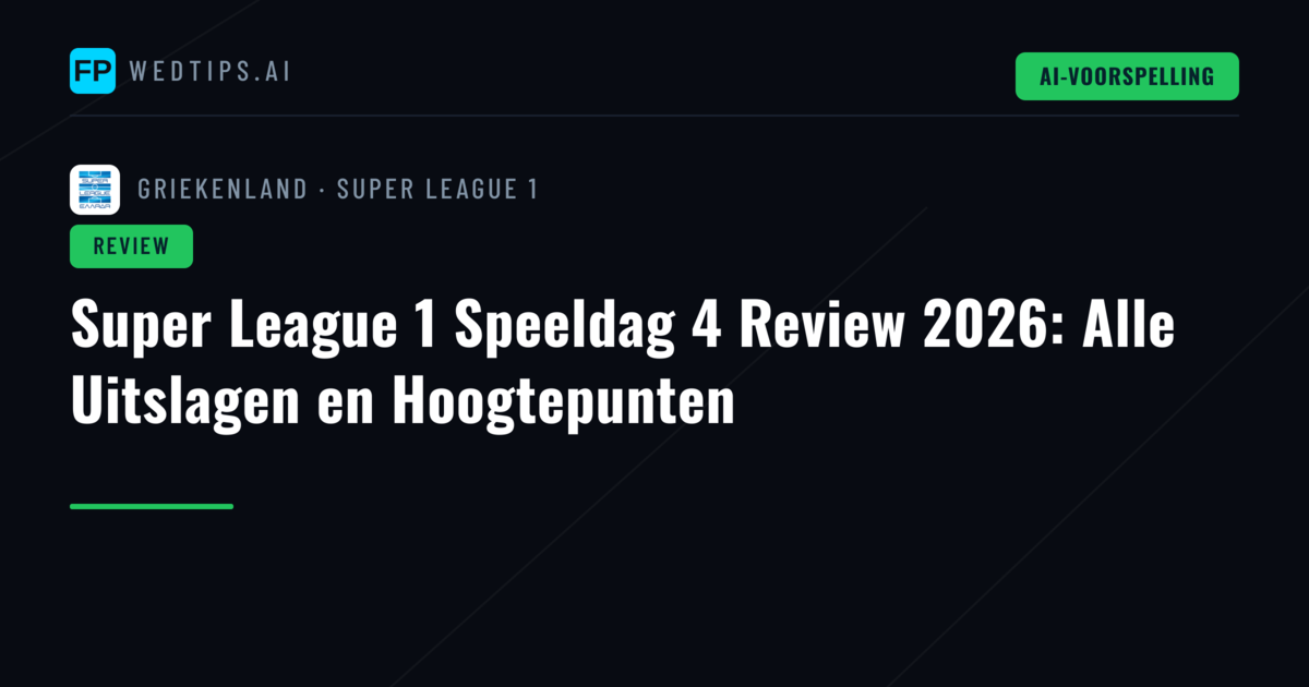 Super League 1 Speeldag 4 Review 2026: Alle Uitslagen en Hoogtepunten
