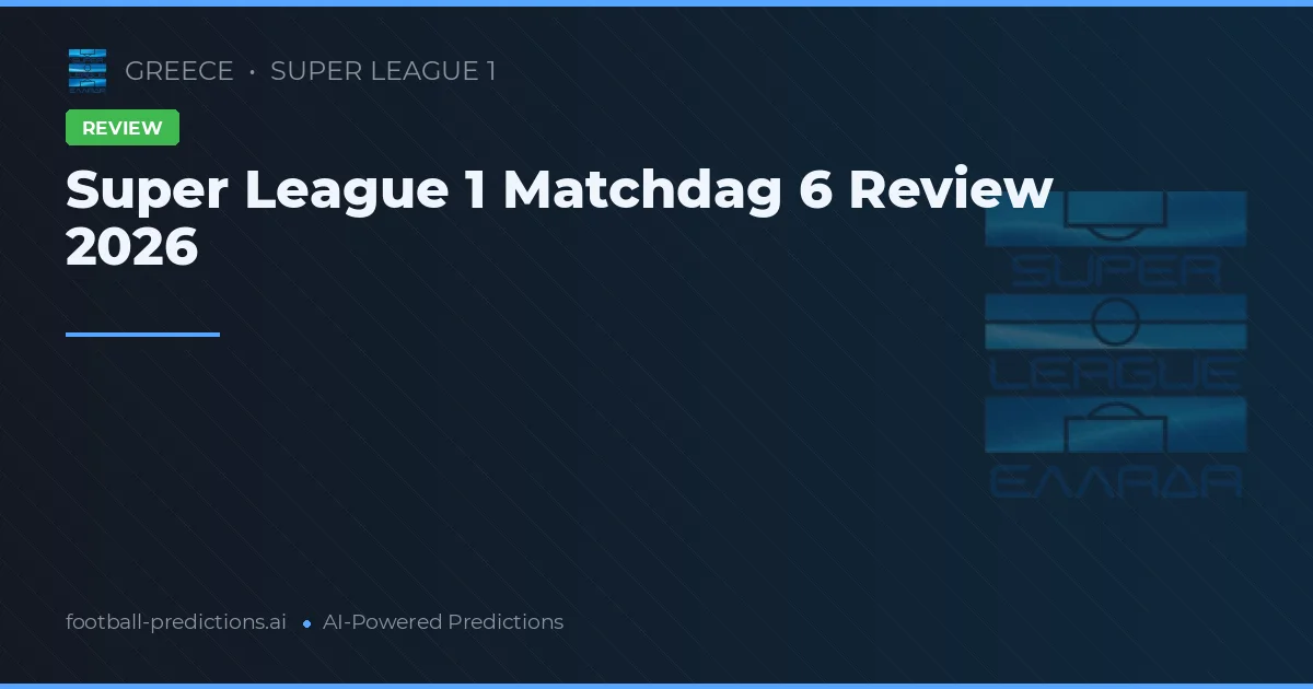 Super League 1 Matchdag 6 Review 2026