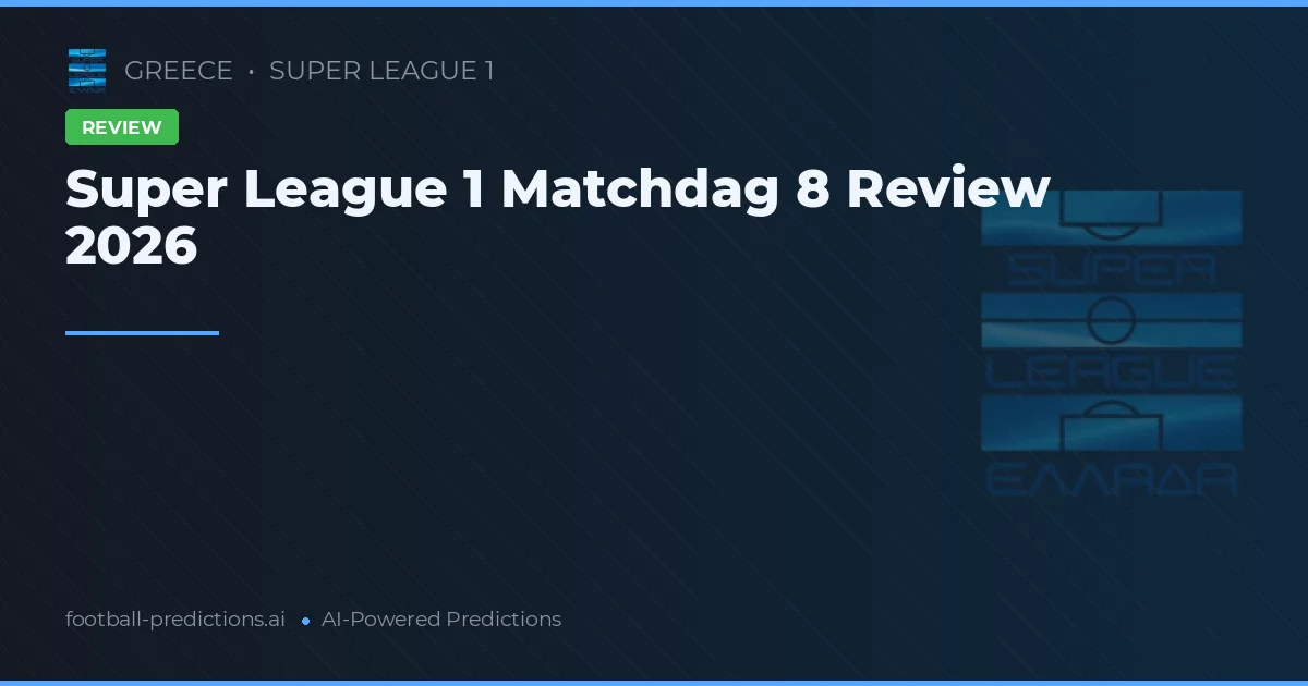 Super League 1 Matchdag 8 Review 2026