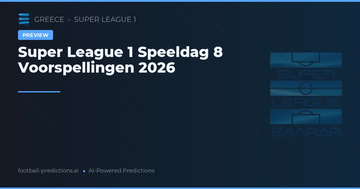 Super League 1 Speeldag 8 Voorspellingen 2026