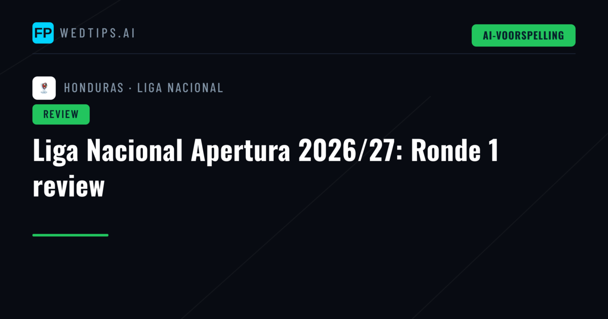 Liga Nacional Apertura 2026/27: Ronde 1 review