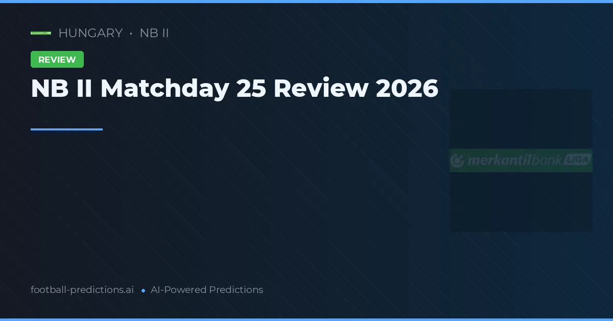 NB II Matchday 25 Review 2026