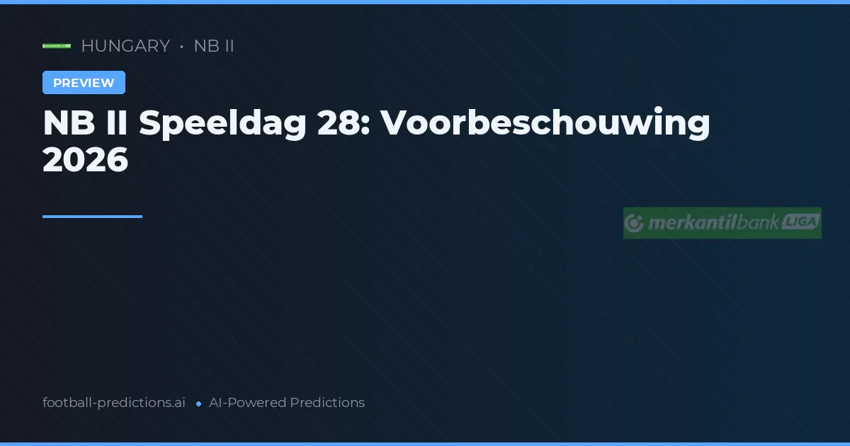 NB II Speeldag 28: Voorbeschouwing 2026