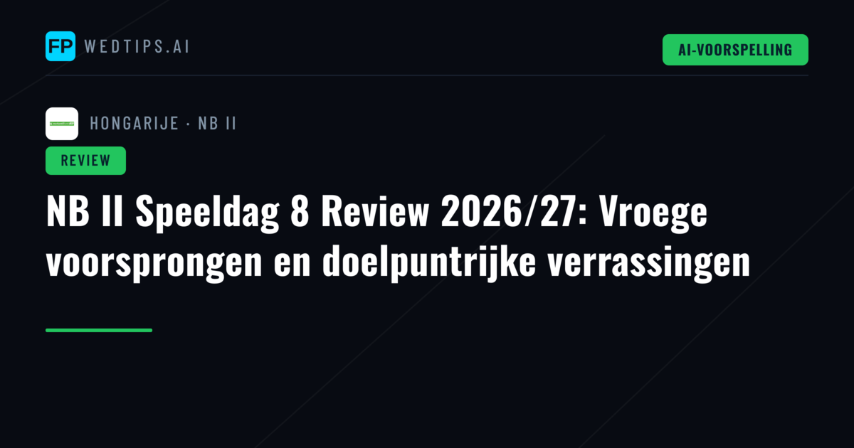 NB II Speeldag 8 Review 2026/27: Vroege voorsprongen en doelpuntrijke verrassingen