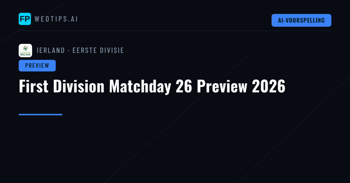 First Division Matchday 26 Preview 2026