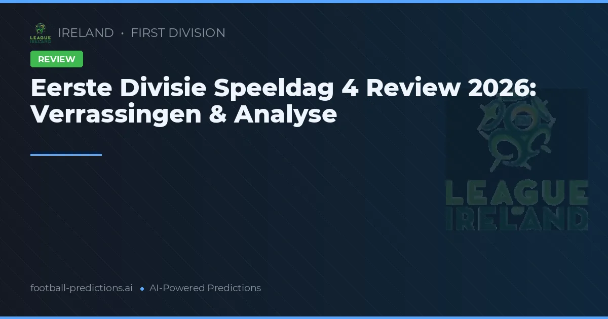 Eerste Divisie Speeldag 4 Review 2026: Verrassingen & Analyse