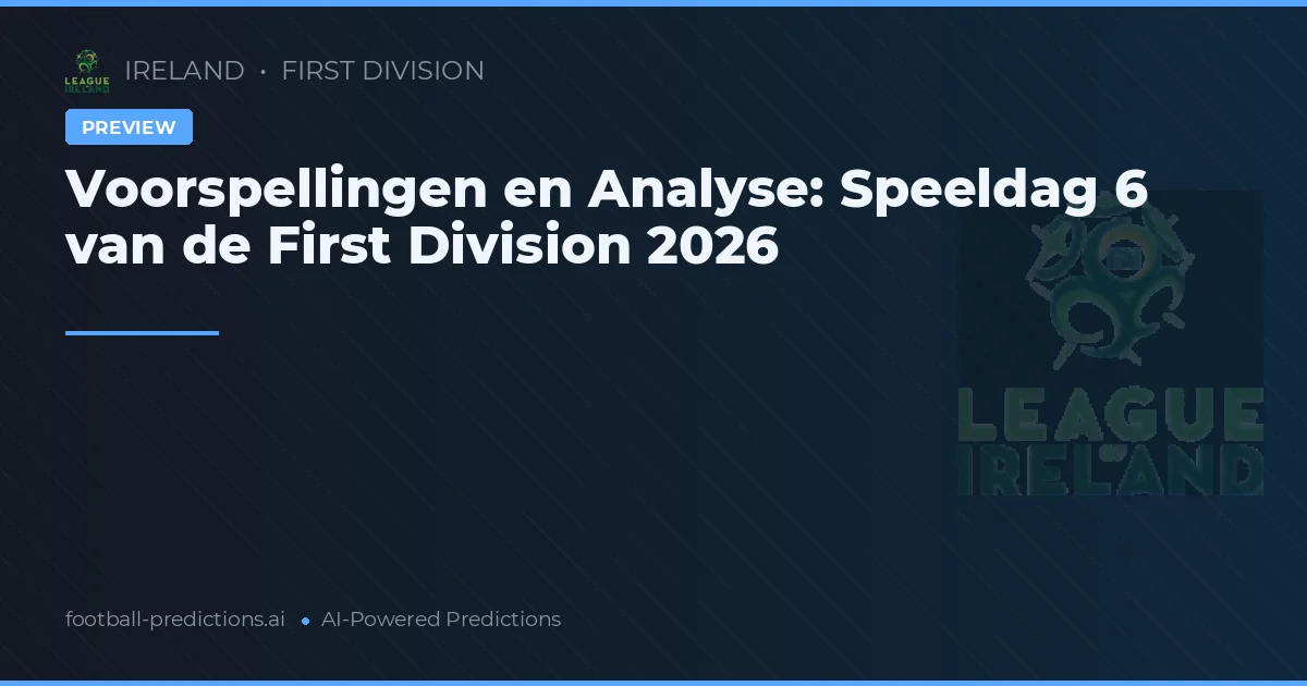 Voorspellingen en Analyse: Speeldag 6 van de First Division 2026