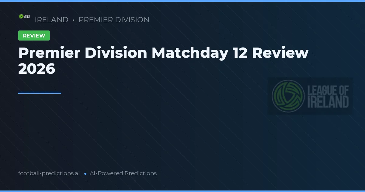 Premier Division Matchday 12 Review 2026
